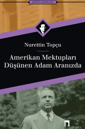 Amerikan Mektupları-Düşünen Adam Aranızda